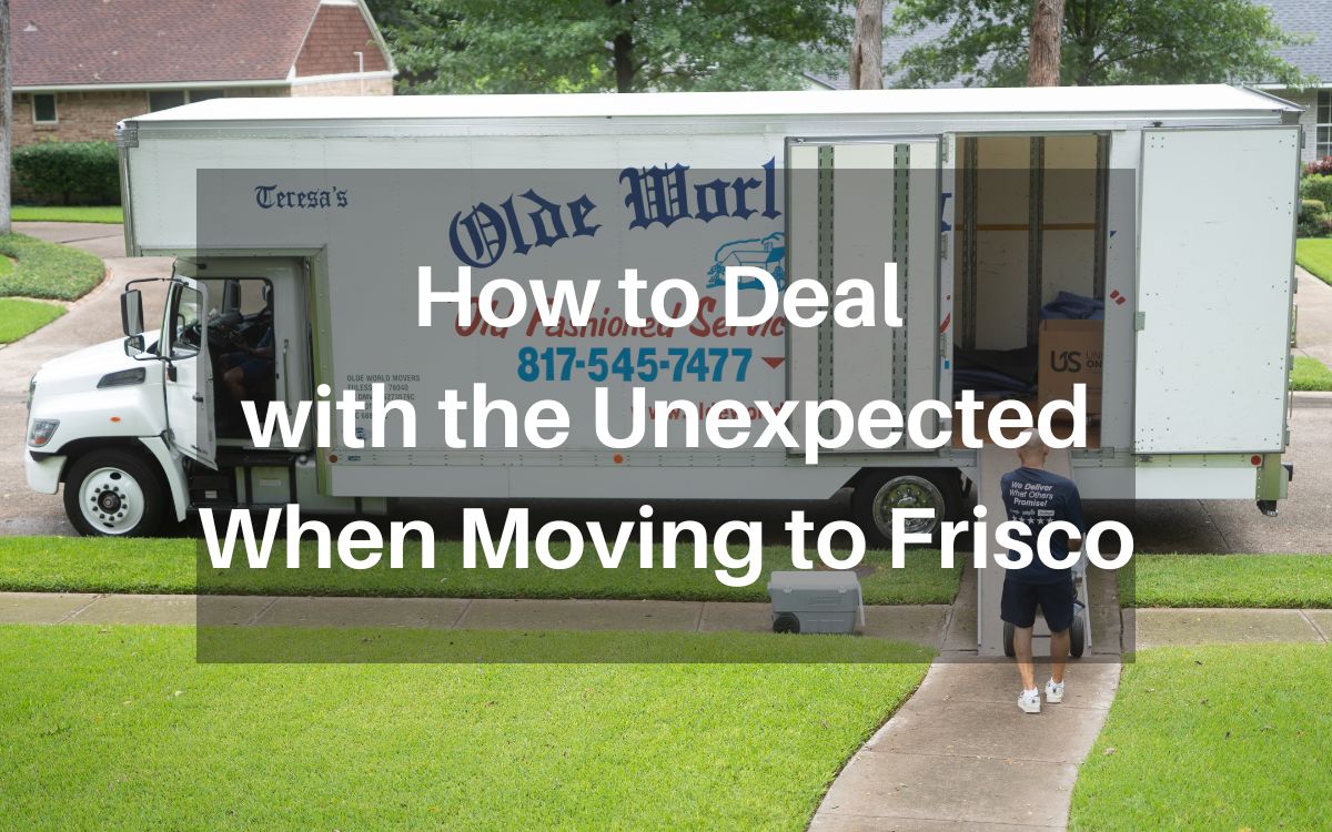 How to Deal with the Unexpected When Moving to Frisco